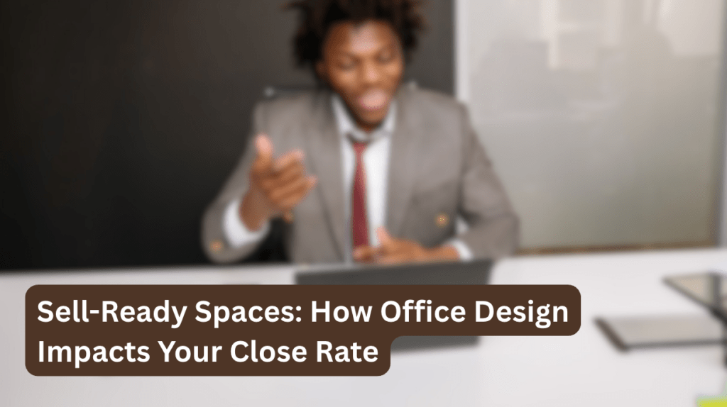 how-office-design-impacts-close-rate-philladelphia